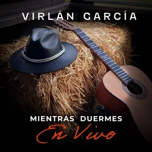 Mientras Duermes (En Vivo) (Single) - Virlan Garcia