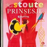 Nghe nhạc Het Stoute Prinsesje (Luisterverhalen) (Efteling) (Single) - Gouden Verhalen