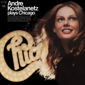 Ca nhạc Andre Kostenlanetz Plays Chicago - Andre Kostelanetz & His Orchestra