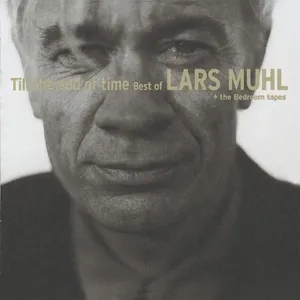 Till The End Off Time - Best Of Lars Muhl - Lars Muhl