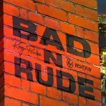 Bad n Rude (Single) - King Promise, WSTRN