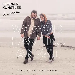 Wovor hast du Angst (Akustik Version) (Single) - Florian Künstler, Elen