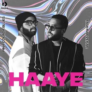 Nghe ca nhạc Haaye (Single) - Pina Colada Blues, Yash Narvekar