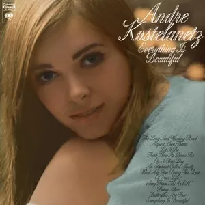Everything Is Beautiful - Andre Kostelanetz & His Orchestra