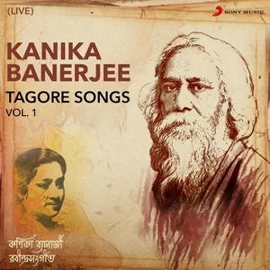 Tagore Songs, Vol. 1 (Live) - Kanika Banerjee