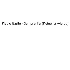 Ca nhạc Sempre Tu (Keine ist wie du) (Single) - Pietro Basile