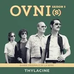 Nghe nhạc OVNI(s) Saison 2 (Bande Originale de la Serie) - Thylacine
