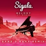 Nghe ca nhạc Melody (Banx & Ranx Remix) (Single) - Sigala, ZieZie