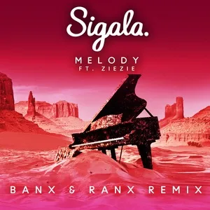 Melody (Banx & Ranx Remix) (Single) - Sigala, ZieZie