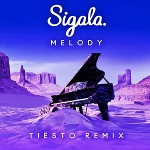 Nghe ca nhạc Melody (Tiësto Remix) (Single) - Sigala