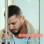 Nghe nhạc Oyle Bir Ankara Yok (Single) - Bayram Gündogmus