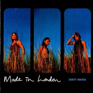 Ca nhạc Dirty Water (Single) - Made In London
