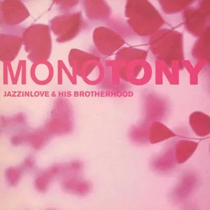 Monotony - JazzInLove & His Brotherhood