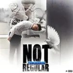Not Regular (Single) - Yung Boi Rob