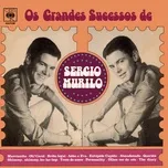 Ca nhạc Os Grandes Sucessos de Sergio Murilo - Sergio Murilo