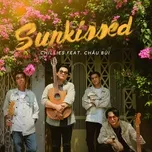 Nghe nhạc Sunkissed (Single) - Chillies, Châu Bùi