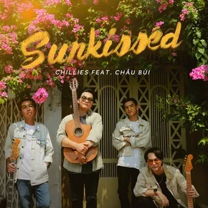 Sunkissed (Single) - Chillies, Châu Bùi