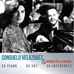 Ca nhạc Su Piano, Su Voz, Su Interprete - Rodrigo de la Cadena, Consuelo Velazquez