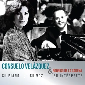 Su Piano, Su Voz, Su Interprete - Rodrigo de la Cadena, Consuelo Velazquez
