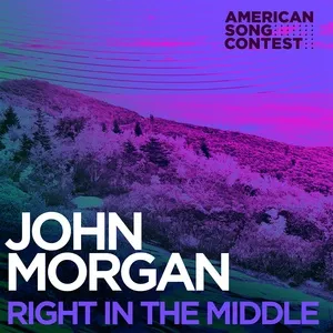 Right In The Middle (From “American Song Contest”) (Single) - John Morgan