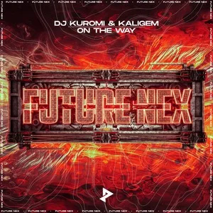 Nghe nhạc On The Way (Single) - DJ Kuromi, KALIGEM, Future Nex