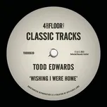 Nghe nhạc Wishing I Were Home (Single) - Todd Edwards