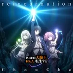 Nghe nhạc reincarnation (Single) - Choucho