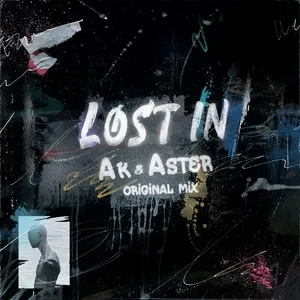 Lost In (Original Mix) (Single) - AK, Aster