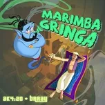 Nghe nhạc MARIMBA GRINGA (Single) - Ak4:20, Brray