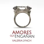 Nghe nhạc Amores Que Enganan (Single) - Valeria Lynch