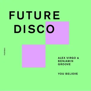You Believe (Single) - Alex Virgo, Benjamin Groove
