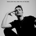 Nghe ca nhạc True Love Will Find You in the End (Single) - Dan Millson