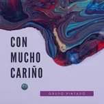 Nghe nhạc Con Mucho Carino - Grupo Pintado