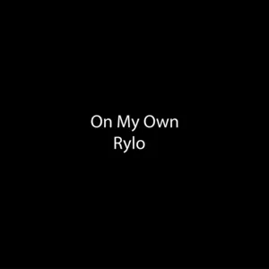 On My Own (Single) - Rylo