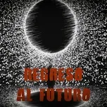 Nghe nhạc Regresso Al Futuro (Single) - La Mosca TseTse, Los Mier, Tony Dize