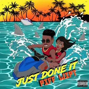 Just Done It (Single) - Piff Wipt