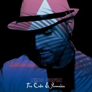 Tra Cuba & Jamaica (Single) - Nino Sofia