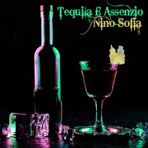Tequila e Assenzio (Single) - Nino Sofia
