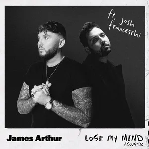 Lose My Mind (Acoustic) (Single) - James Arthur, You Me At Six, Josh Franceschi