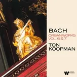 Nghe nhạc Bach: Organ Works, Vol. 6 & 7 (At the Organ of the Walloon Church of Amsterdam) - Ton Koopman