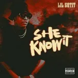 Nghe nhạc She Know It (Single) - Lil Gotit