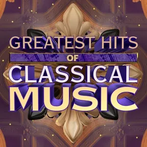 Greatest Hits of Classical Music - V.A