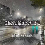 A Different Shade - Centershift