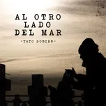 Al Otro Lado Del Mar (Single) - Tato Dobien