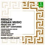 Nghe nhạc French Organ Music from the 19th and 20th Centuries: Widor, Vierne, Alain, Boëllmann & Gigout - Marie-Claire Alain