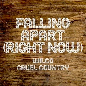Nghe nhạc Falling Apart (Right Now) (Single) - Wilco