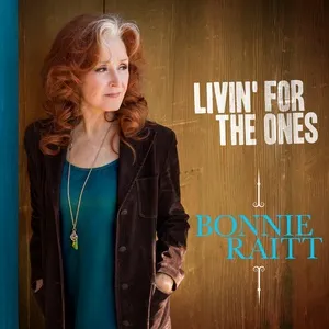Livin' for the Ones (Single) - Bonnie Raitt