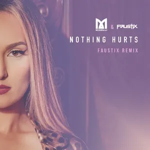 Nothing Hurts (Faustix Remix) (Single) - Minelli
