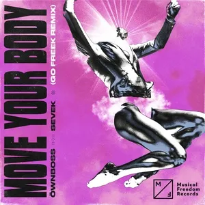 Move Your Body (Go Freek Remix) (Single) - Ownboss, Sevek