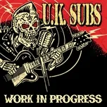 Nghe ca nhạc Work In Progress - UK Subs